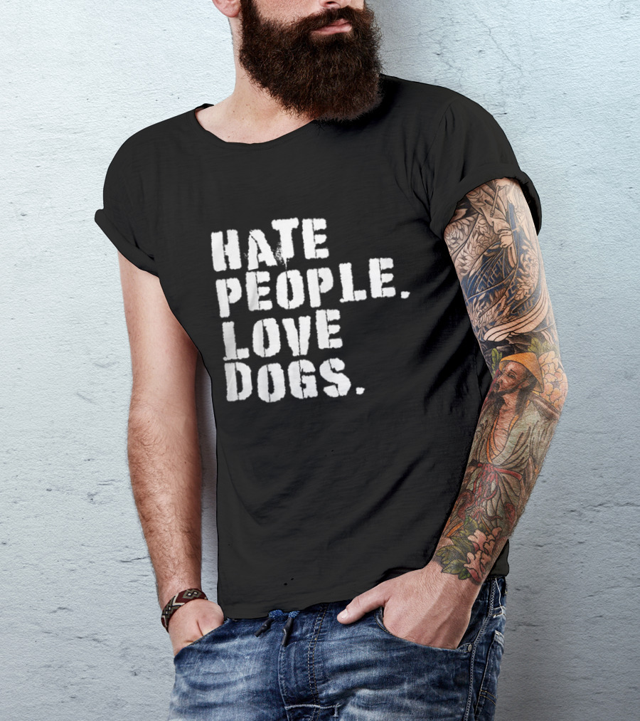 HATE PEOPLE LOVE DOGS Funny Dog Owners T-Shirt