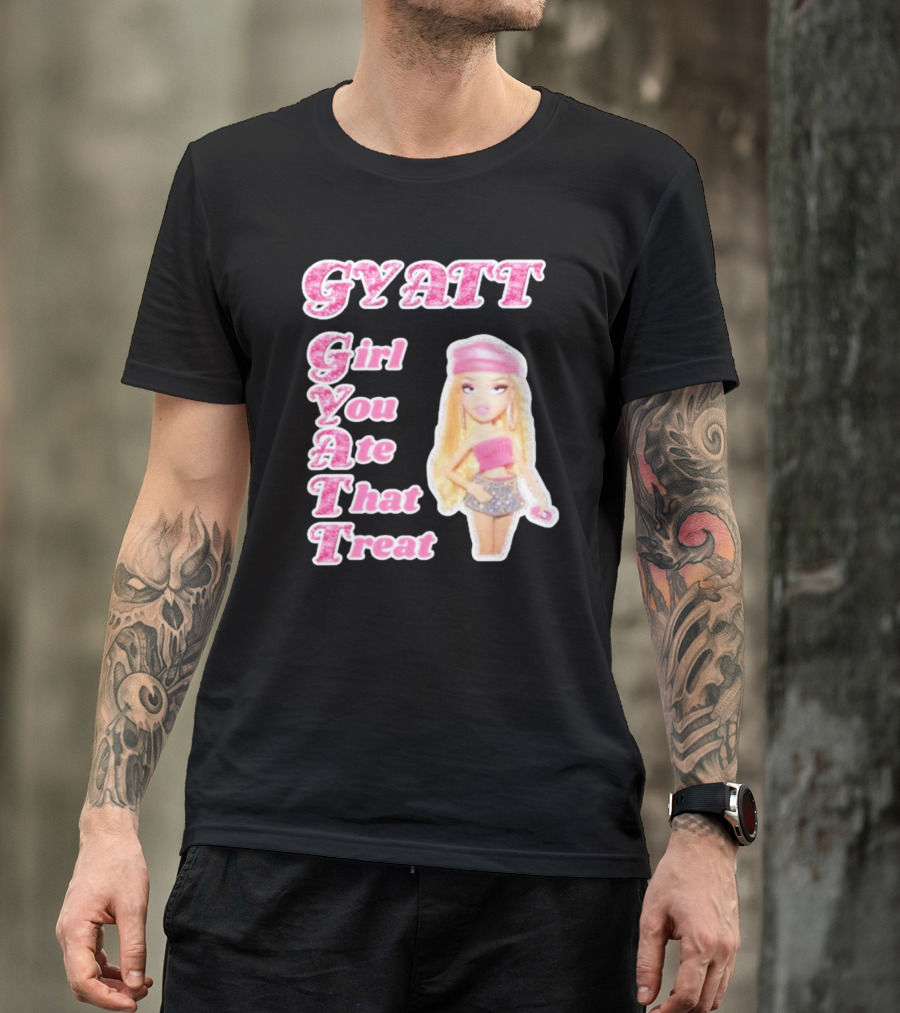 GYATT Girl You Ate That Treat Fashion Doll Vibe T-Shirt
