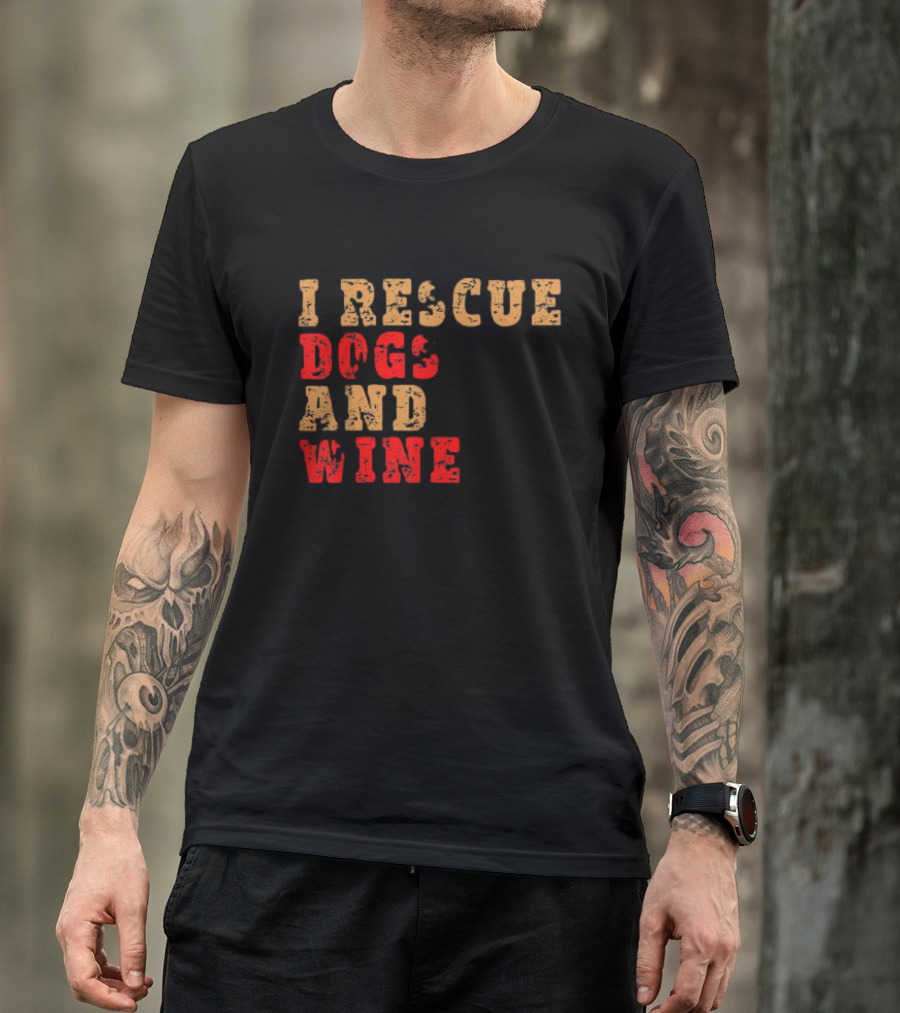 I Rescue Dogs And Wine Funny T-Shirt