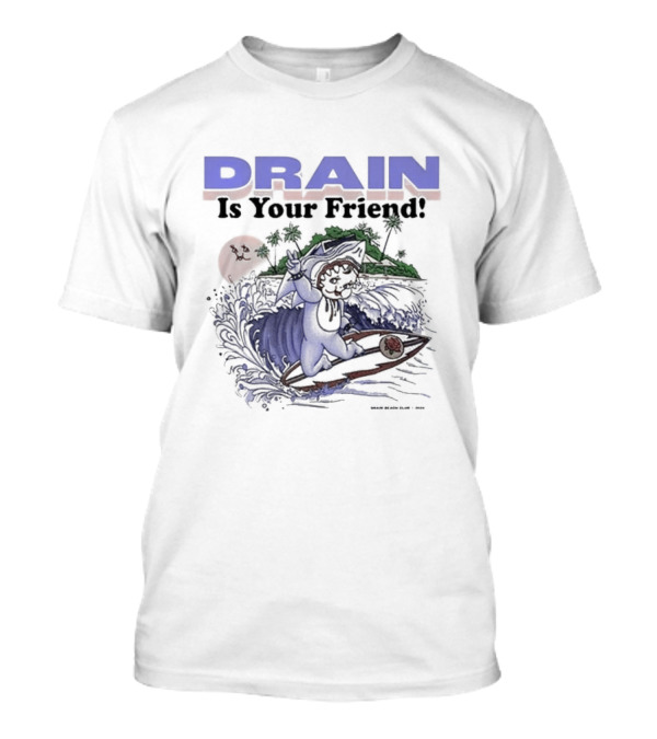 DRAIN Is Your Friend Surfing Island Adventure T-Shirt