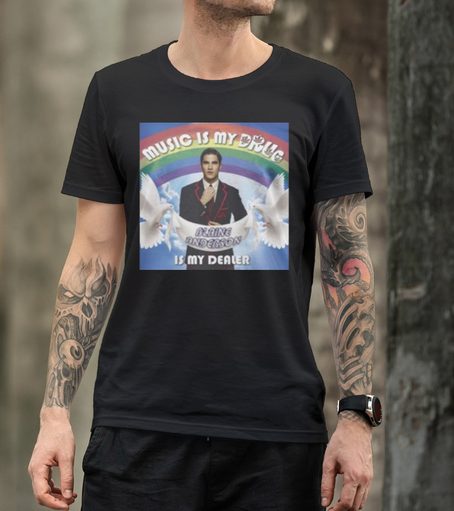 Music Is My Drug Blaine Anderson Is My Dealer Rainbow And Doves T-Shirt