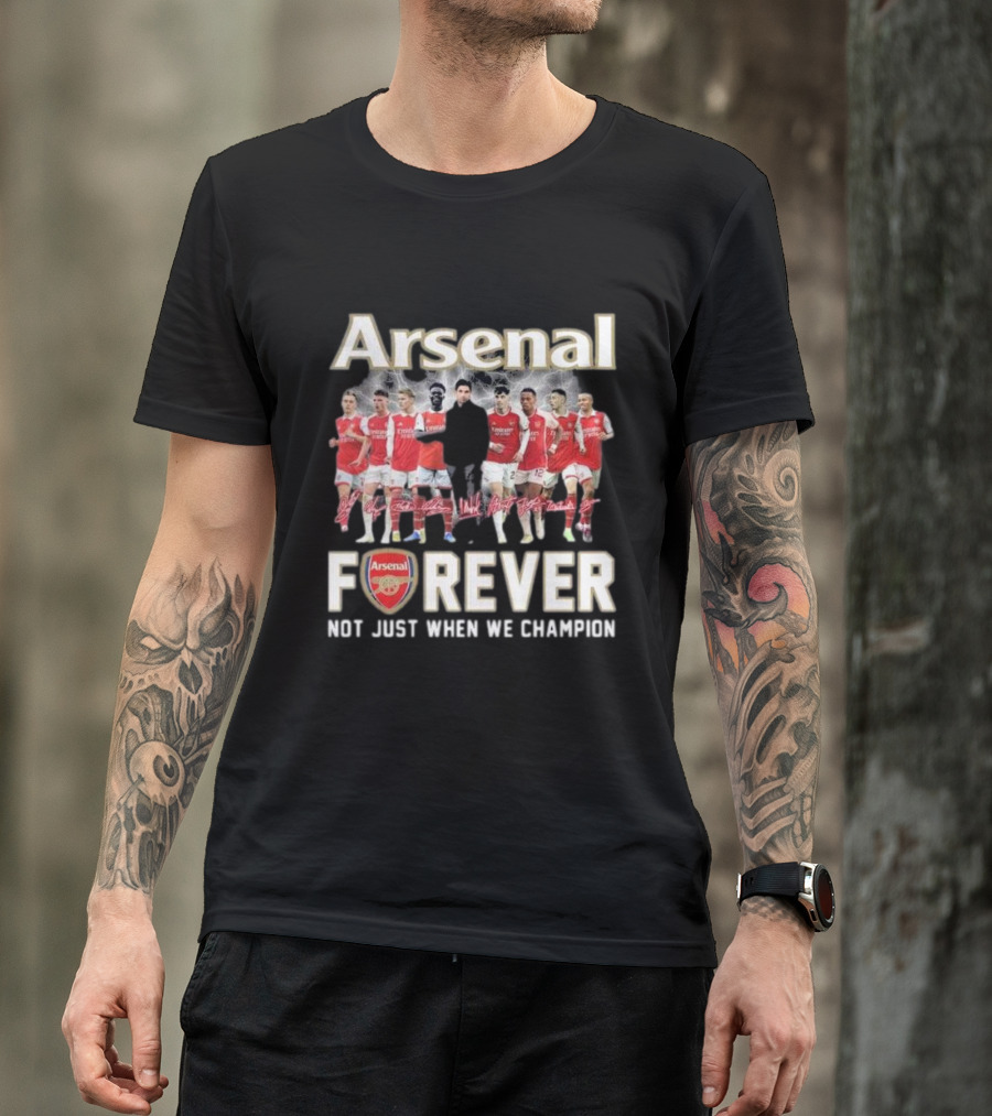 Arsenal Forever Not Just When We Champion Team Signatures T-Shirt