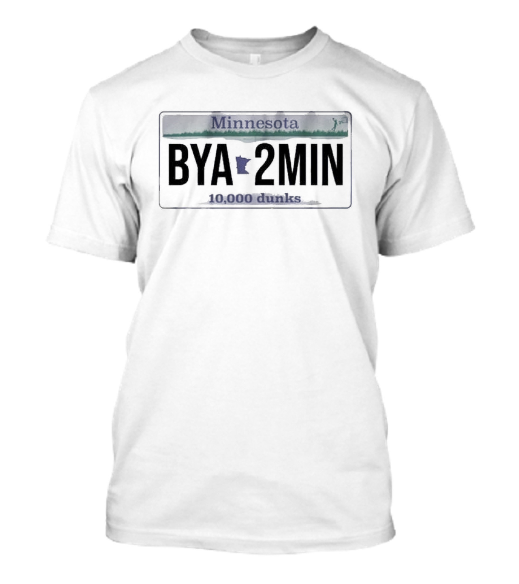 BYA2MIN Minnesota License Plate 10,000 Dunks T-Shirt
