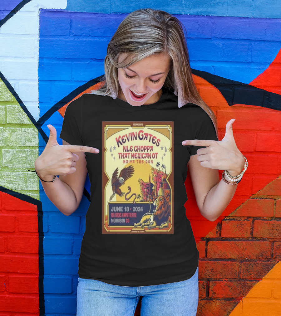 Kevin Gates NLE Choppa That Mexican OT Bixby That Mexican OT Haiya The Don Red Rocks Amphitheatre Morrison CO June 18 T-Shirt