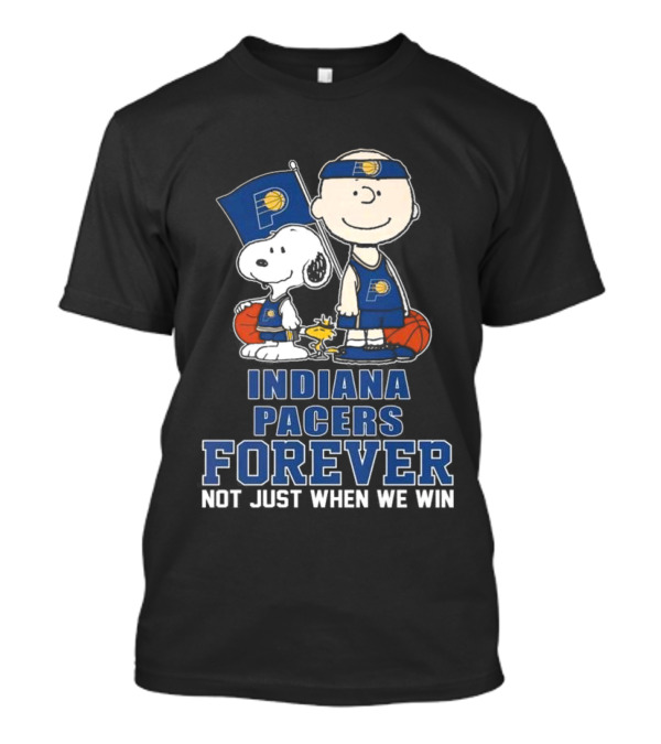 Indiana Pacers Forever Snoopy Charlie Brown Not Just When We Win Fan T-Shirt