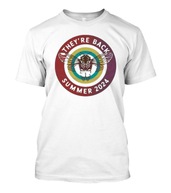 They're Back Summer 2024 Cicada T-Shirt