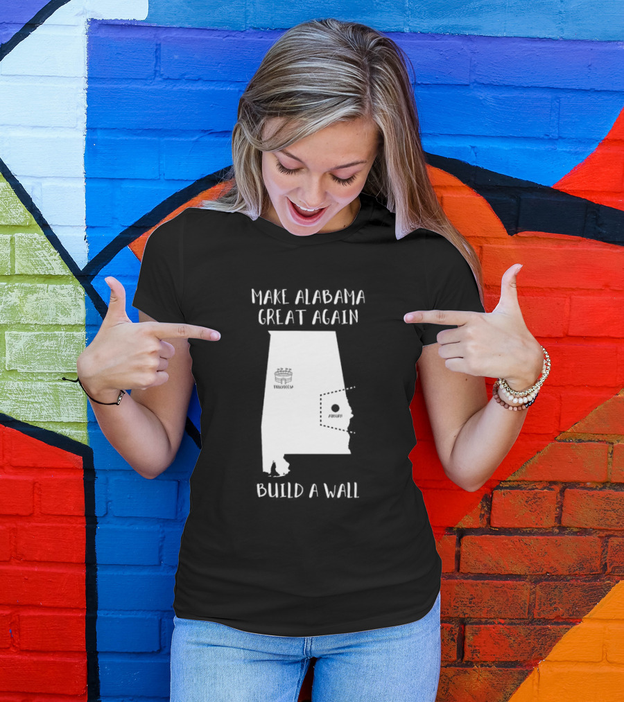 Make Alabama Great Again Mobile Wall Tuscaloosa Fortified Structure T-Shirt