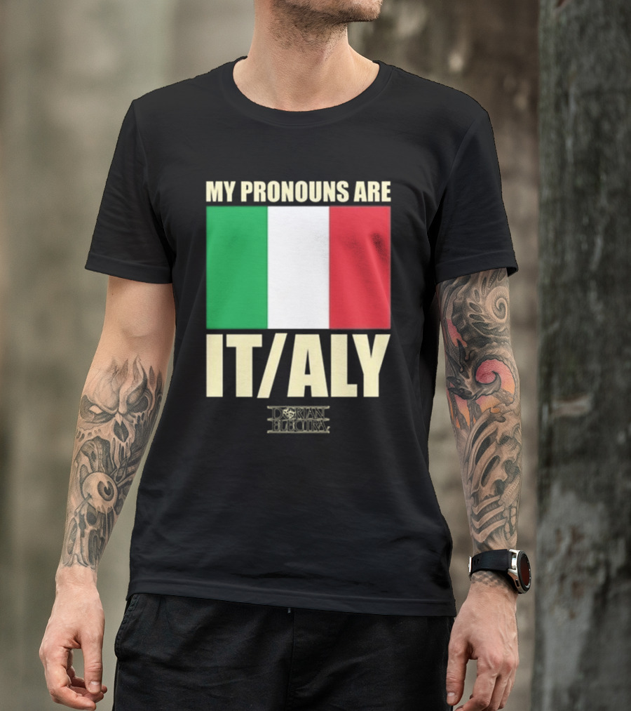 Dorian Electra My Pronouns Are Italy IT/ALY Italian Flag T-Shirt