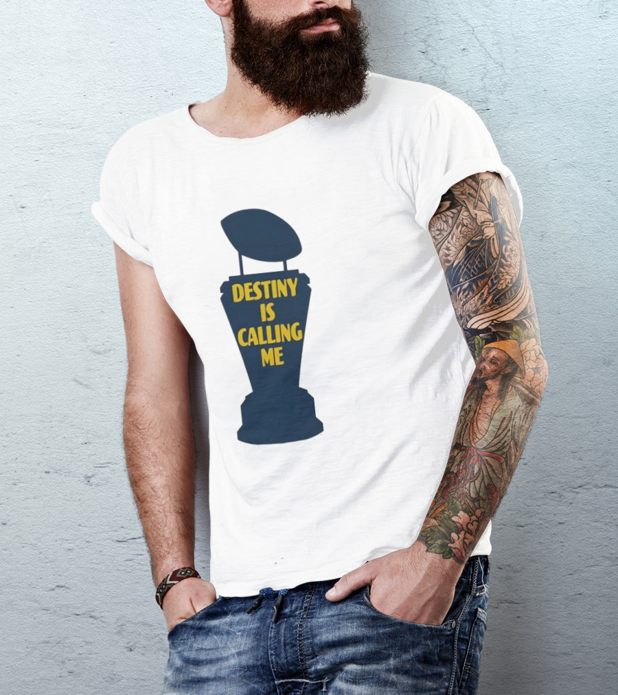Michigan Destiny Is Calling Me Football Trophy T-Shirt