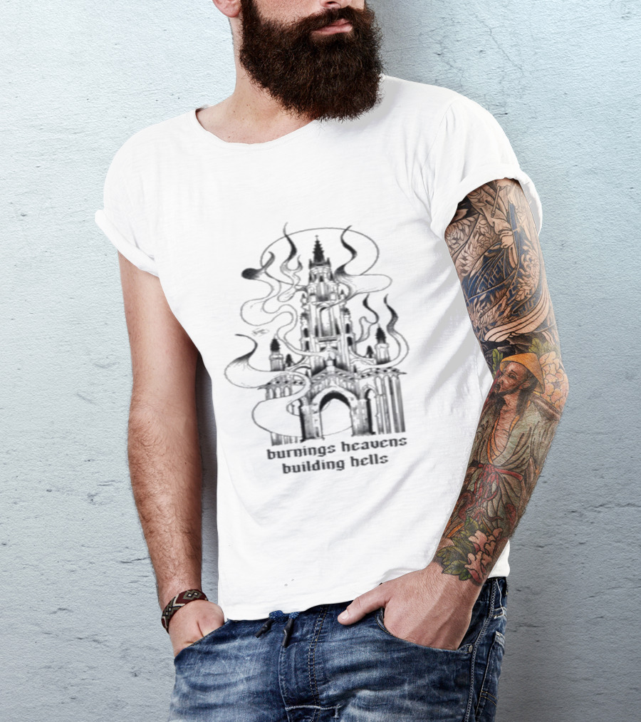 Burnings Heavens Building Hells Castle Smoky Flames T-Shirt