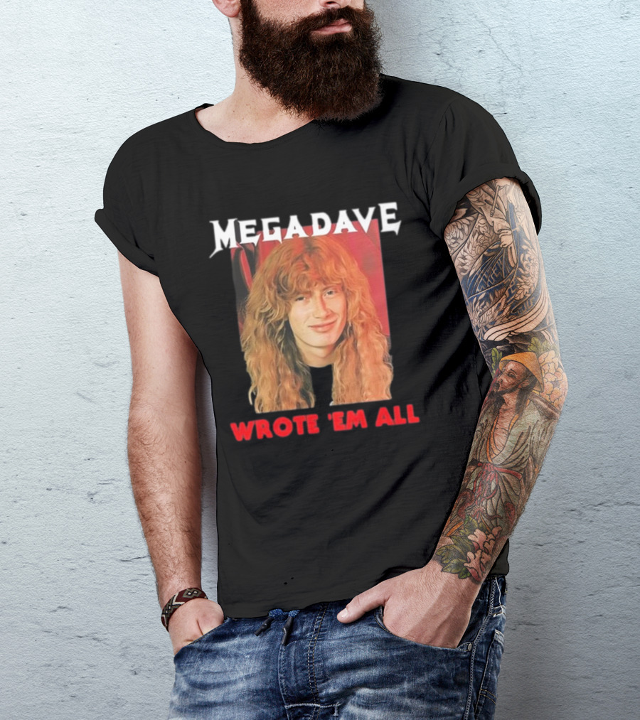 Mega Dave Wrote 'Em All Megadeth T-Shirt