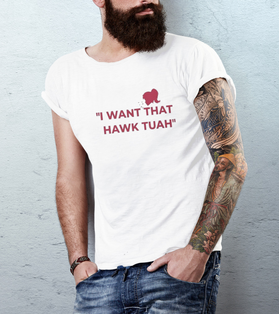 I Want That Hawk Tuah Sohu Red T-Shirt