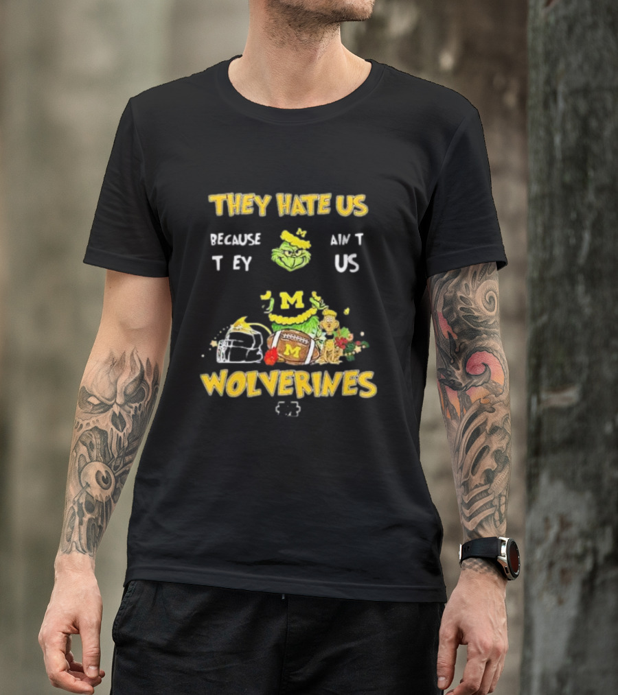 Grinch Michigan Wolverines They Hate Us Because They Ain't Us Christmas Football T-Shirt