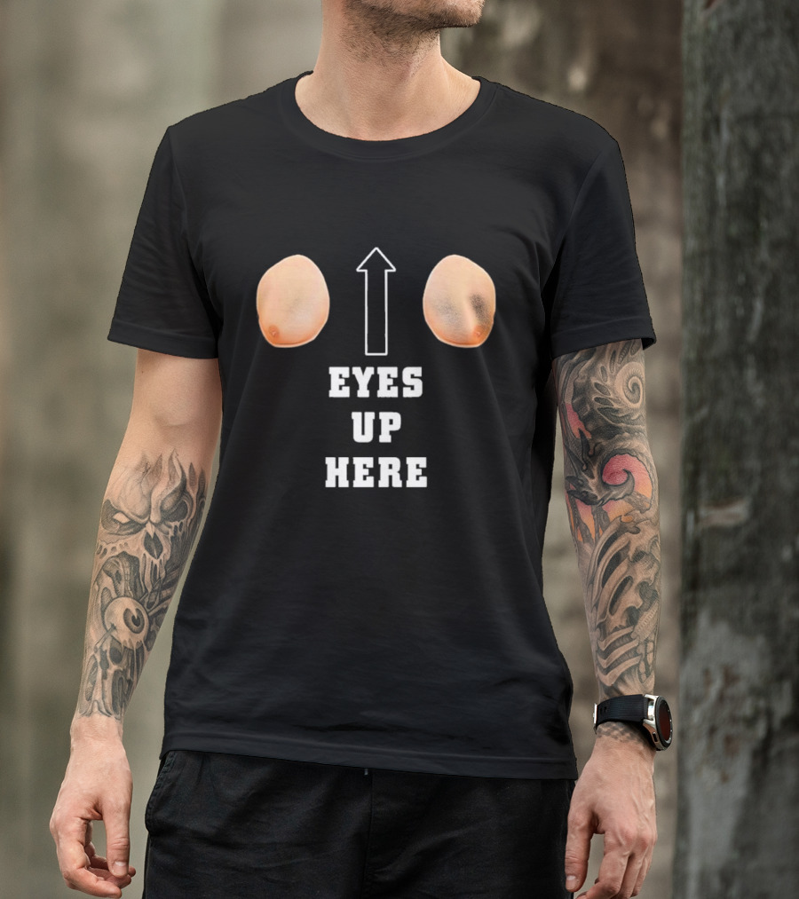 Eyes Up Here Funny Boobs Arrow Joke T-Shirt