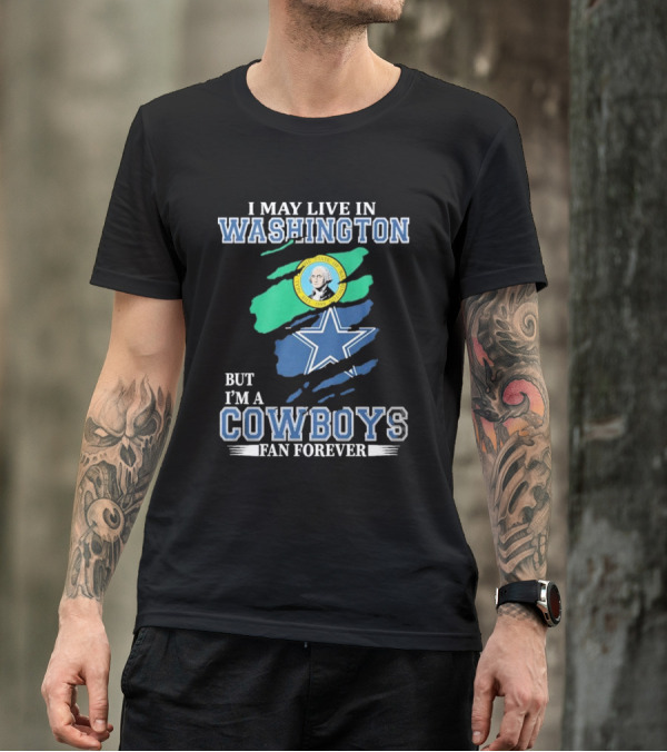 Washington Resident Loyal Dallas Cowboys Fan Forever NFL Cowboys T-Shirt