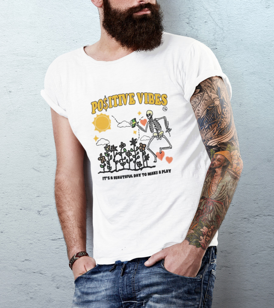 Positive Vibes Skeleton With Sun Flowers Hearts And Phrase It’s A Beautiful Day To Make A Play T-Shirt