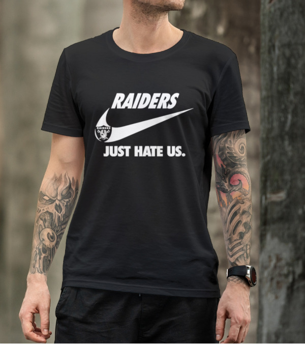 Raiders Just Hate Us T-Shirt