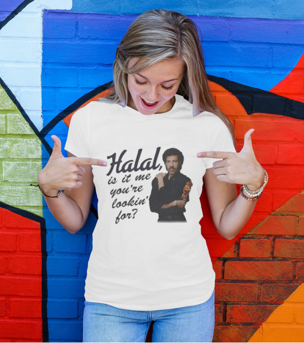 Halal Is It Me You're Lookin' For? T-Shirt