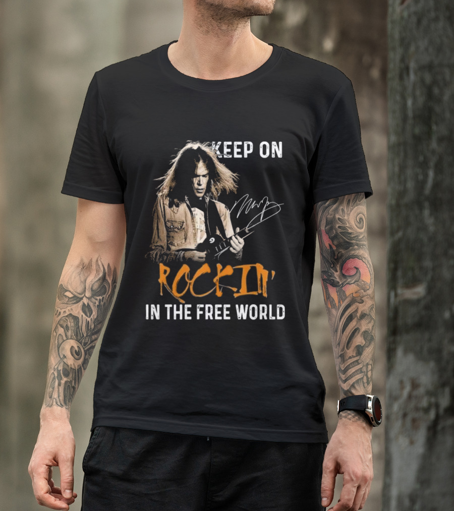 Keep On Rockin' In The Free World Neil Young Signature T-Shirt