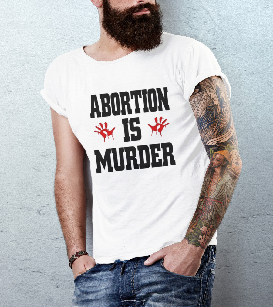 Abortion Is Murder Red Handprints T-Shirt