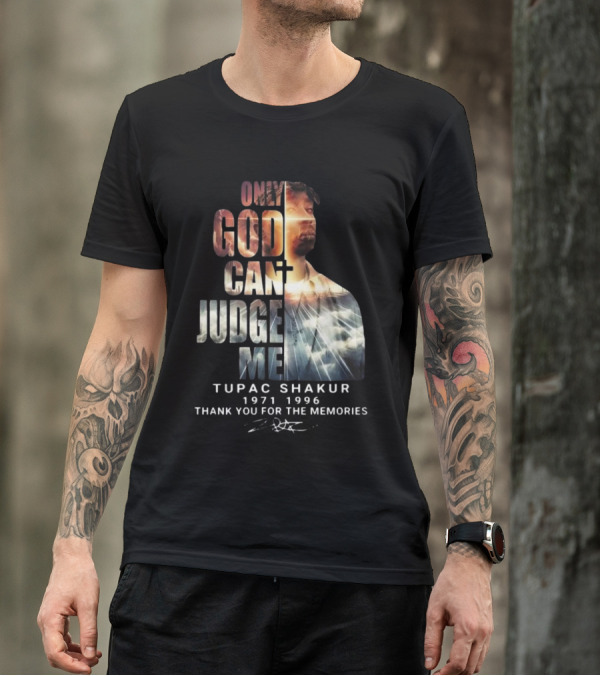 Tupac Shakur Only God Can Judge Me 1971-1996 Thank You For The Memories Signature T-Shirt