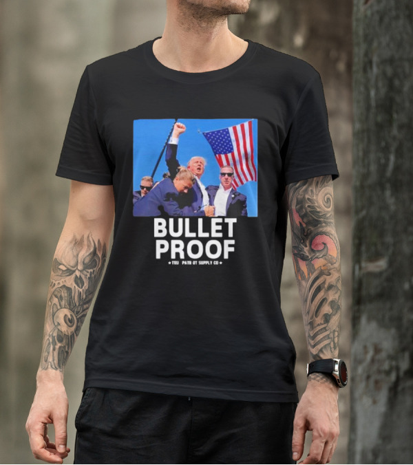 Bullet Proof Trump Tru Patriot Supply Co T-Shirt