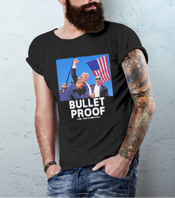 Bullet Proof Trump Tru Patriot Supply Co T-Shirt