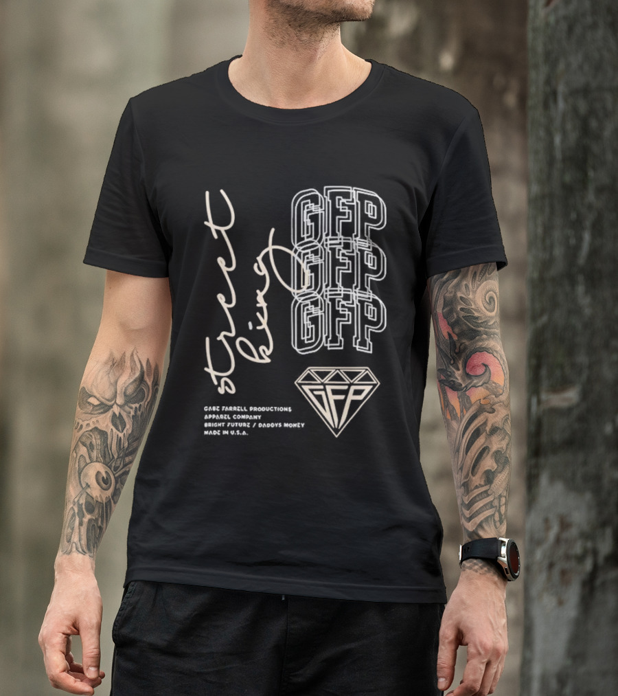 Gabe Farrell Productions GFP Street King Bright Future Daddy's Money Made In USA T-Shirt