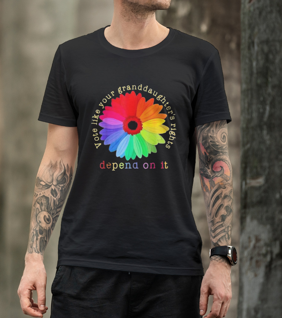 Vote Like Your Granddaughter’s Rights Depend On It Colorful Flower T-Shirt