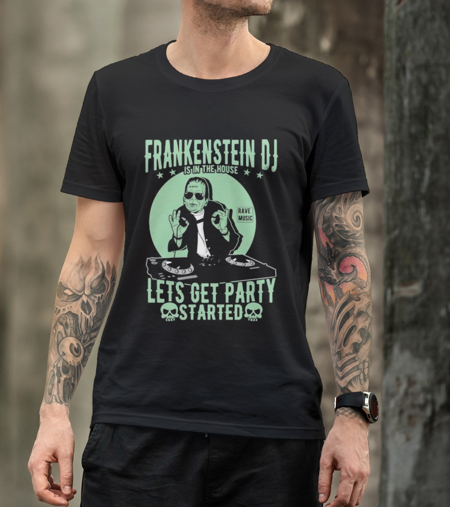 Frankenstein DJ Is In The House Let's Get Party Started Rave Music Halloween T-Shirt