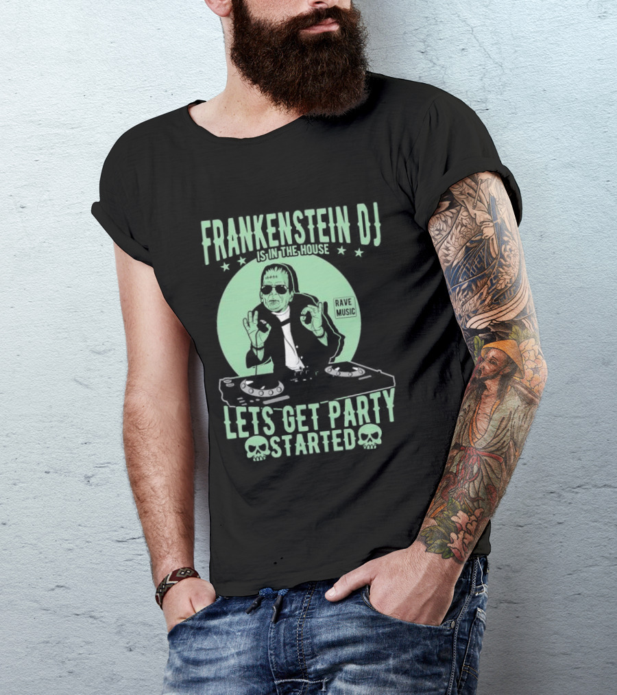 Frankenstein DJ Is In The House Let's Get Party Started Rave Music Halloween T-Shirt