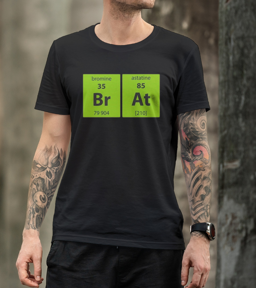 Chemistry Brat Bromine Astatine Elements Br At T-Shirt