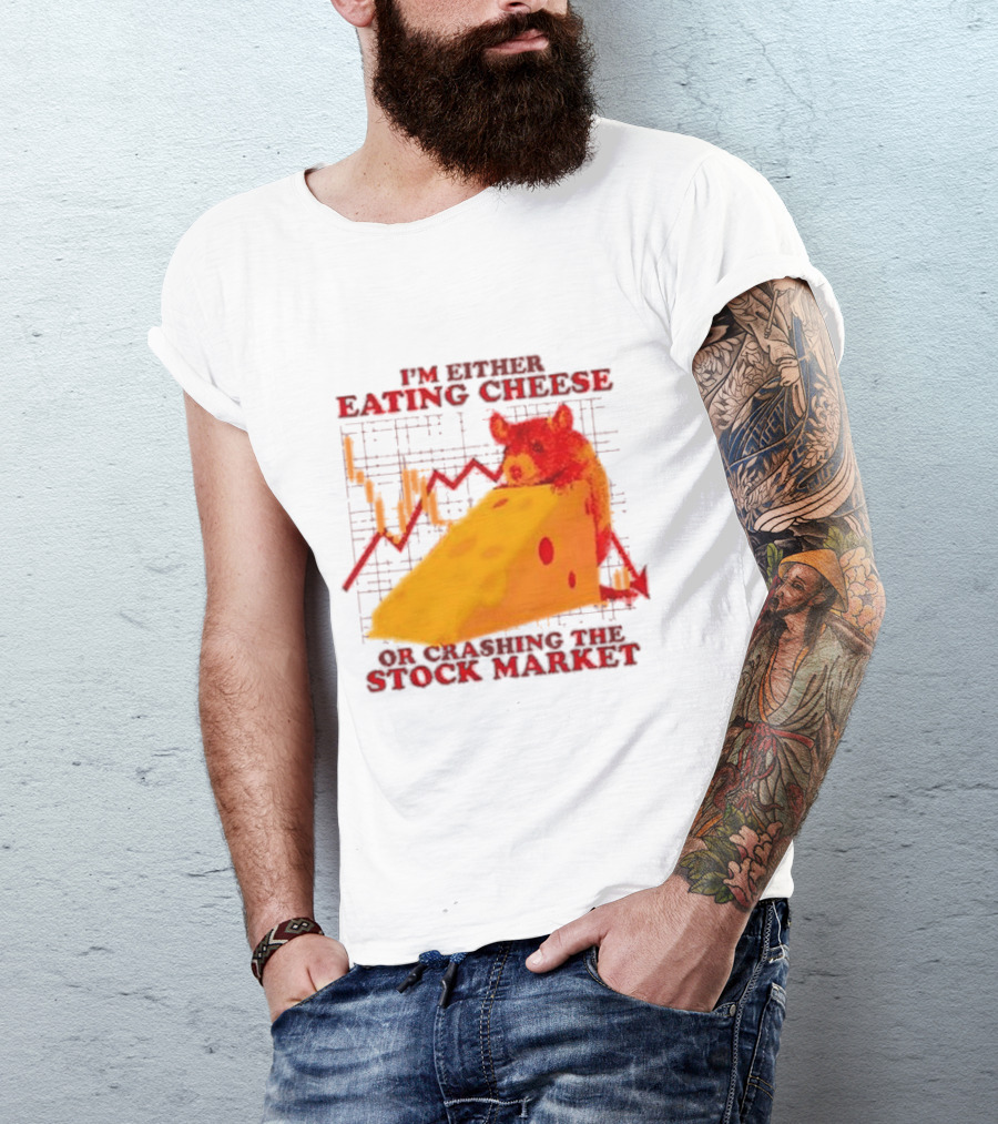 I'm Either Eating Cheese Or Crashing The Stock Market Mouse Chart T-Shirt