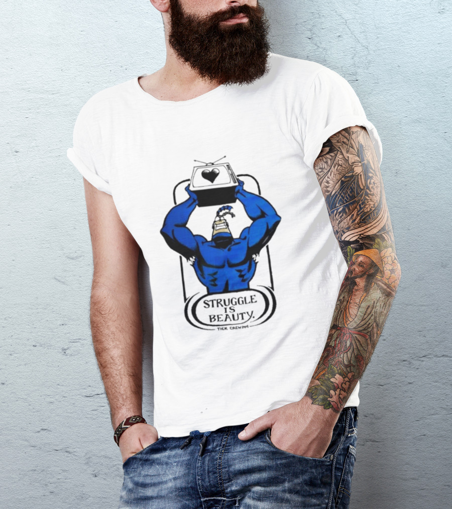 Tick Crown Struggle Is Beauty T-Shirt