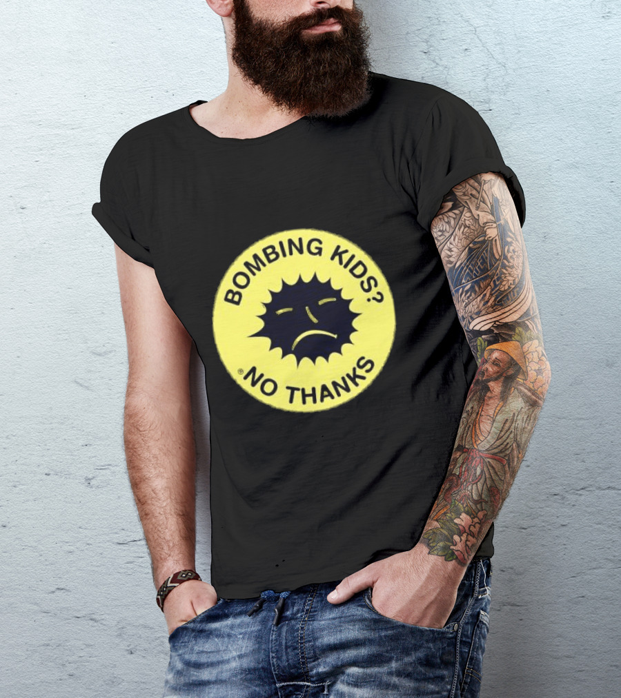 Gasius X The Right To Dance No Thanks Bombing Kids? T-Shirt