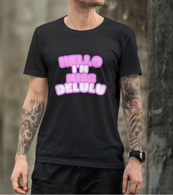 Hello I’m Miss Delulu T-Shirt