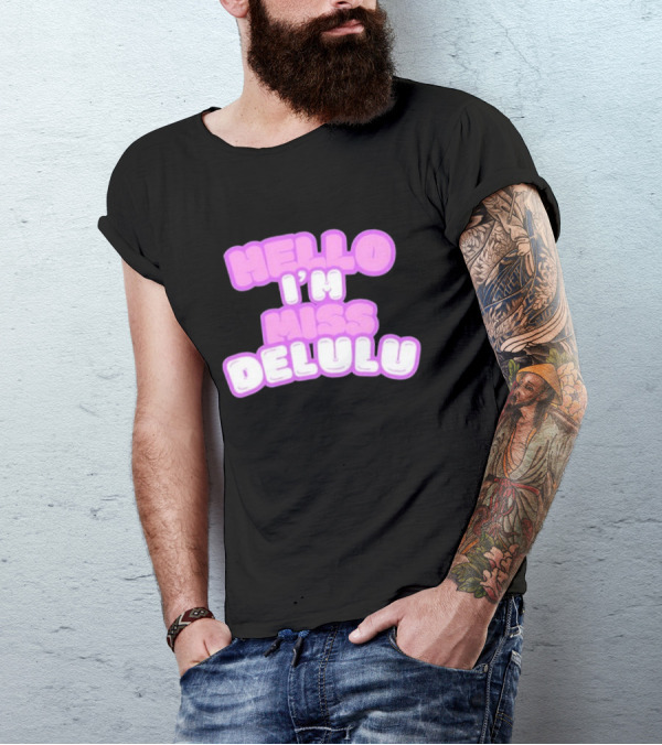 Hello I’m Miss Delulu T-Shirt