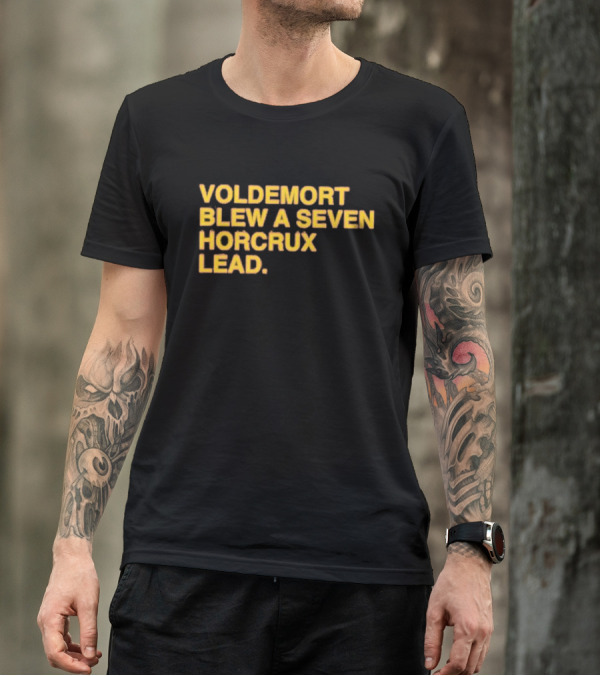 Voldemort Blew A Seven Horcrux Lead T-Shirt