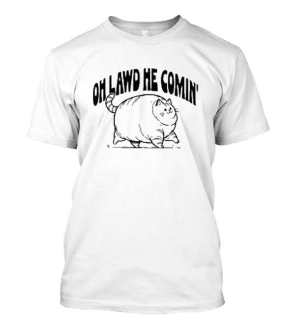 Oh Lawd He Comin Chunky Cat Humor T-Shirt