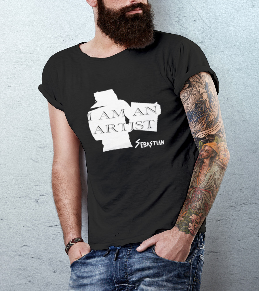 I AM AN ARTIST SEBASTIAN T-Shirt