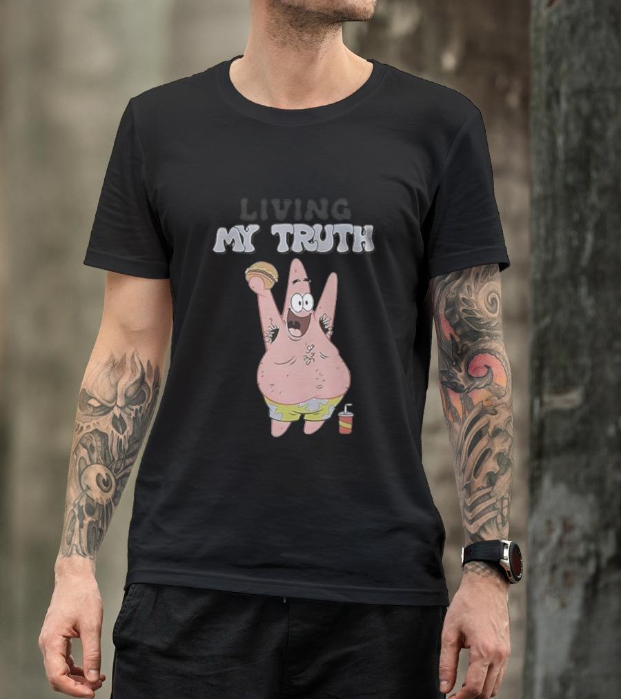 Living My Truth Patrick Star Burger And Drink T-Shirt