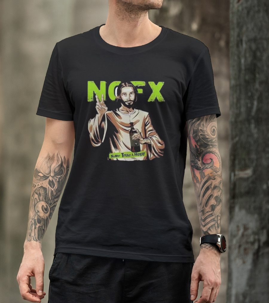 NOFX Jesus Never Trust A Hippy Punk Rock T-Shirt