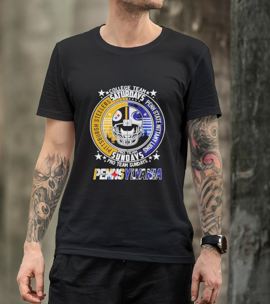 Pittsburgh Steelers Penn State Nittany Lions College Team Saturdays Pro Team Sundays Pennsylvania T-Shirt