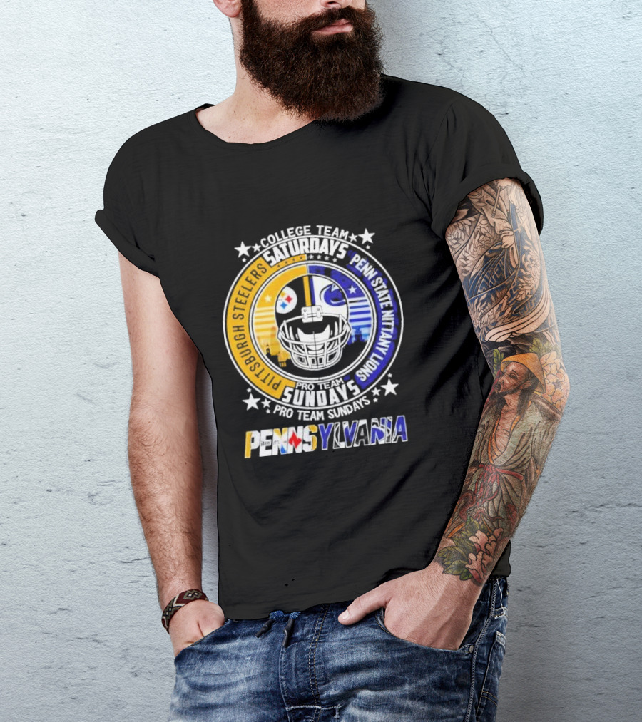 Pittsburgh Steelers Penn State Nittany Lions College Team Saturdays Pro Team Sundays Pennsylvania T-Shirt