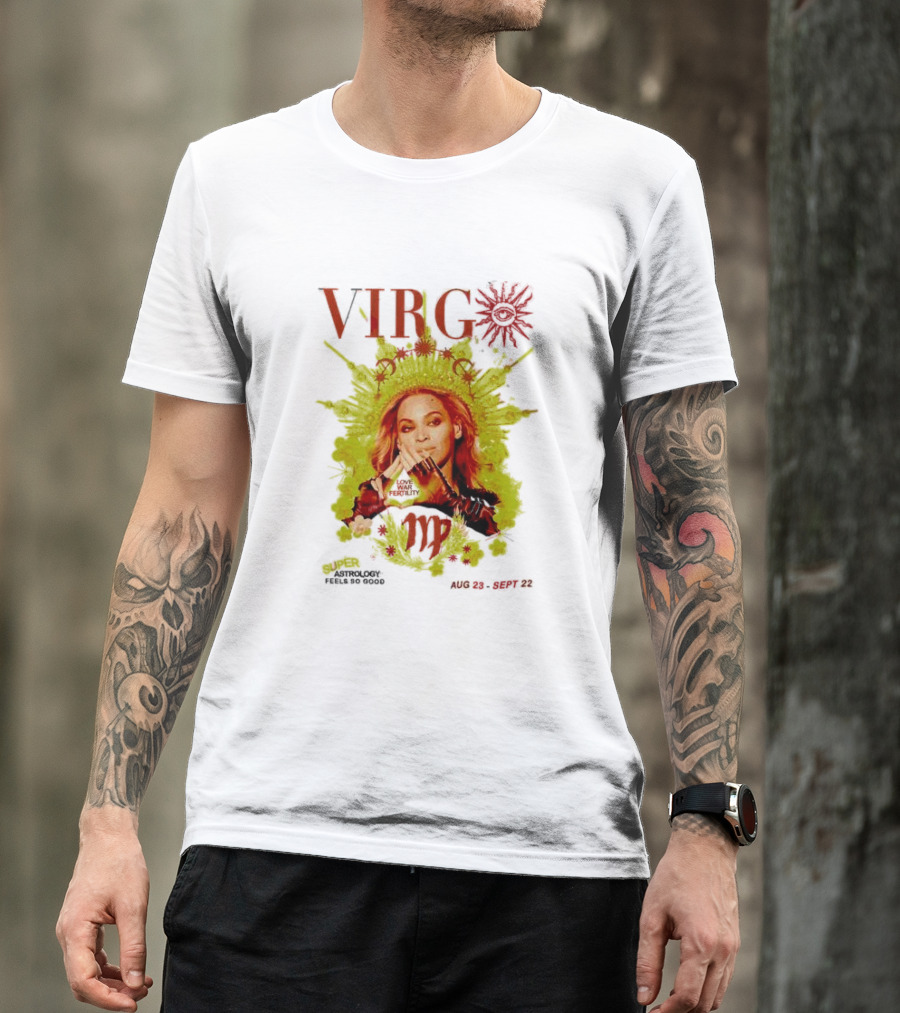 VIRGO Super Astrology Feels So Good Aug 23 Sept 22 T-Shirt