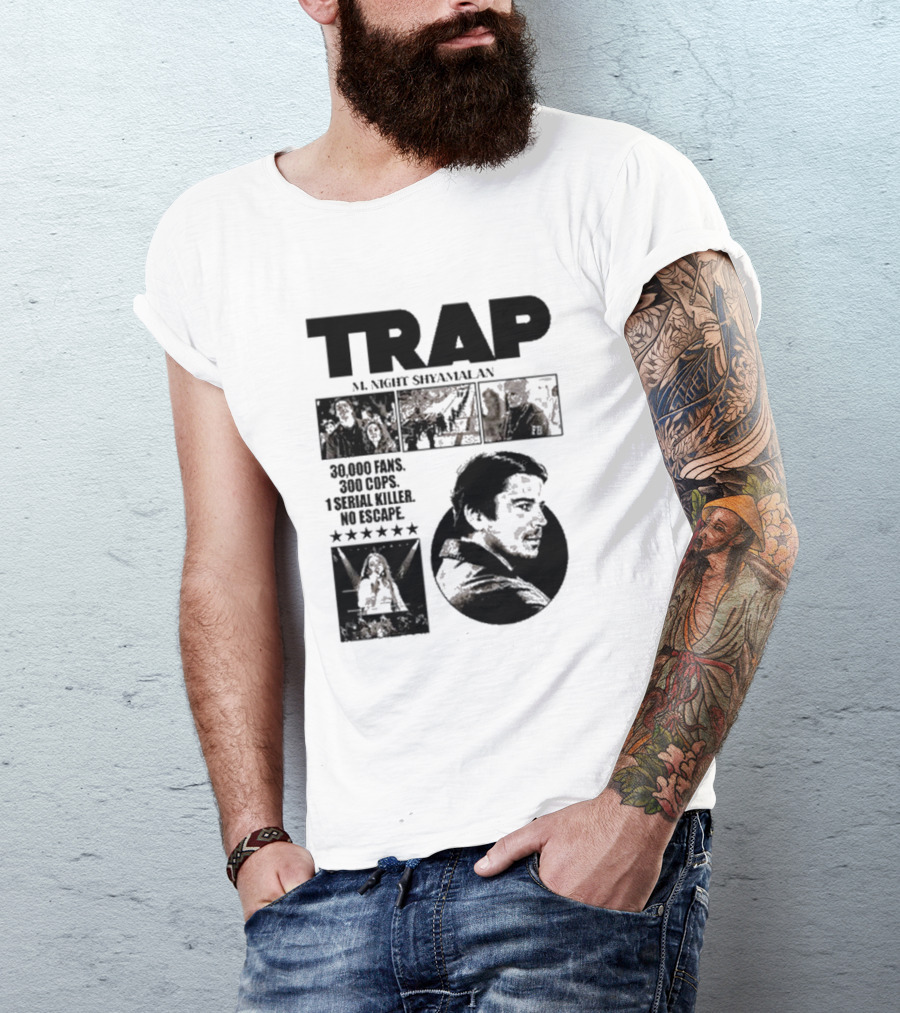 Trap M. Night Shyamalan Experience 30000 Fans 300 Cops 1 Serial Killer No Escape T-Shirt