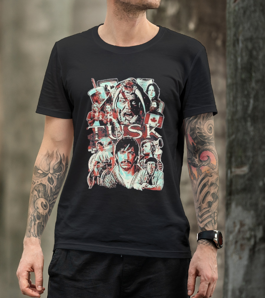 Tusk Horror Collage I Don’t Wanna Die In Canada Film Characters T-Shirt