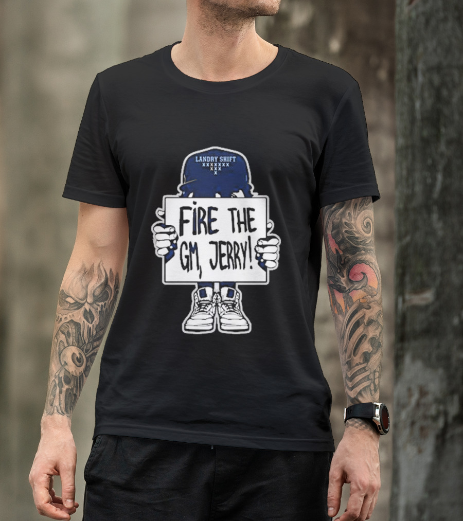 Fire The GM Jerry Landry Shift T-Shirt