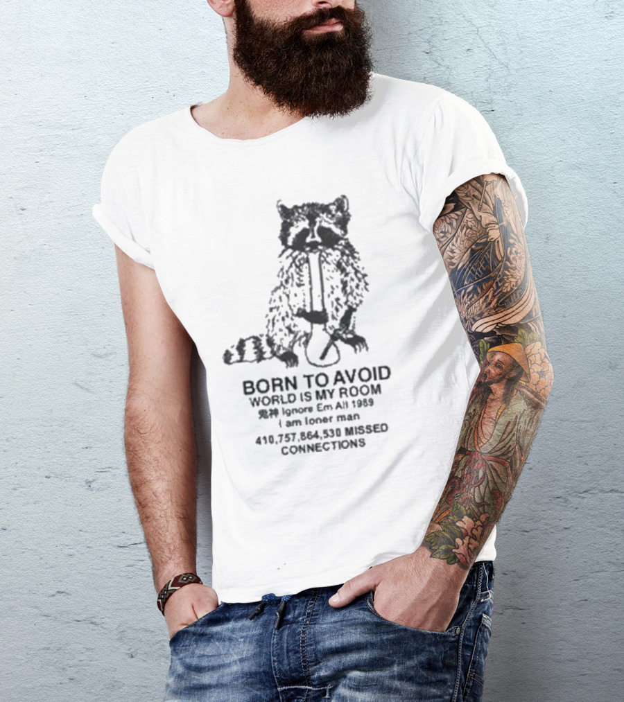 BORN TO AVOID WORLD IS MY ROOM Ignore Em All 1989 I Am Loner Man MISSED CONNECTIONS T-Shirt
