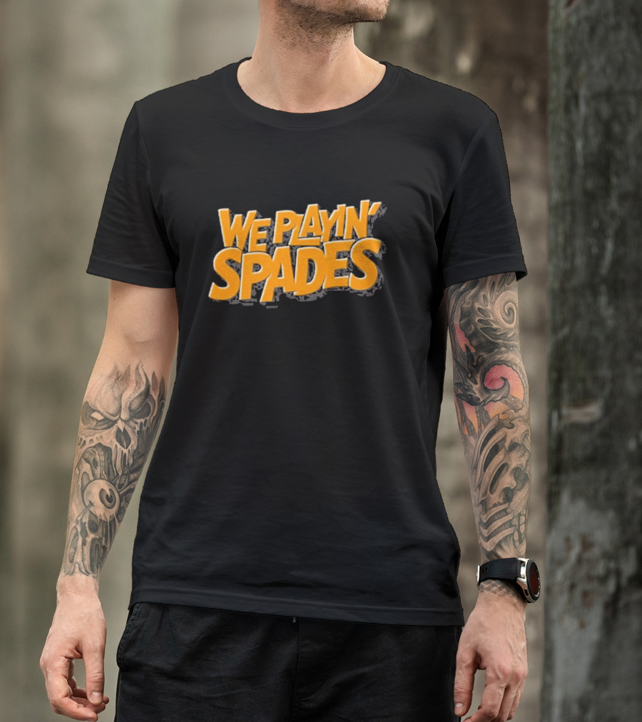 Wondery We Playin’ Spades Bold Retro Typography T-Shirt